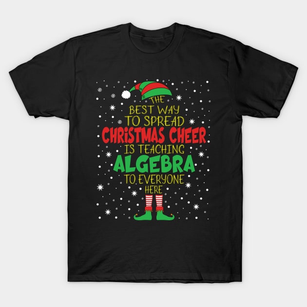 Spread Christmas Cheer Teaching Algebra Xmas Gift T-Shirt by Art master